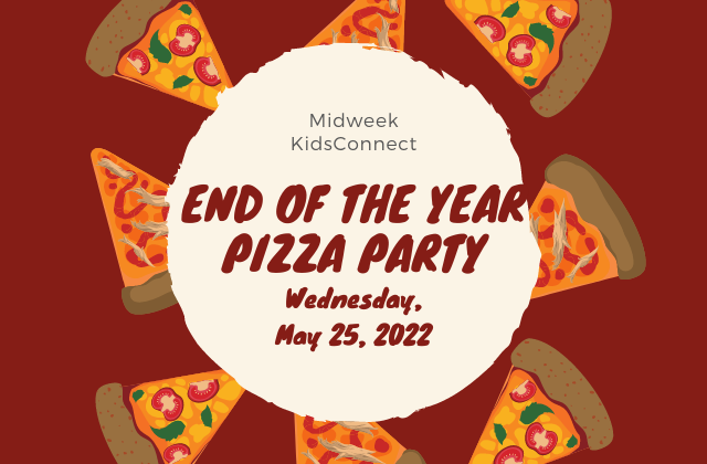Midweek KidsConnect Pizza Party-May 25, 2022