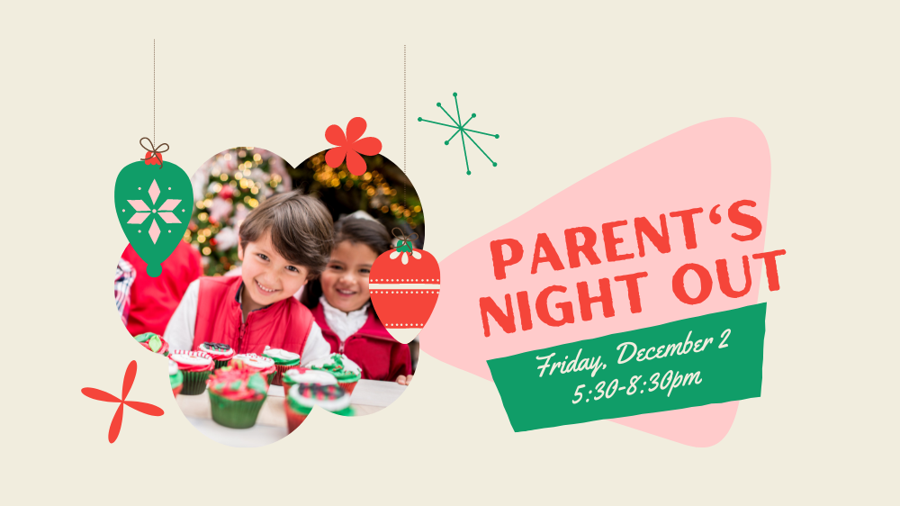 Parent’s Night Out-December 2, 2022