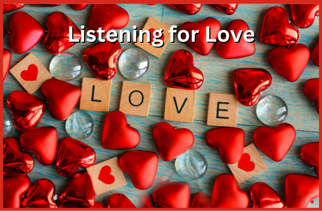 Listening for Love