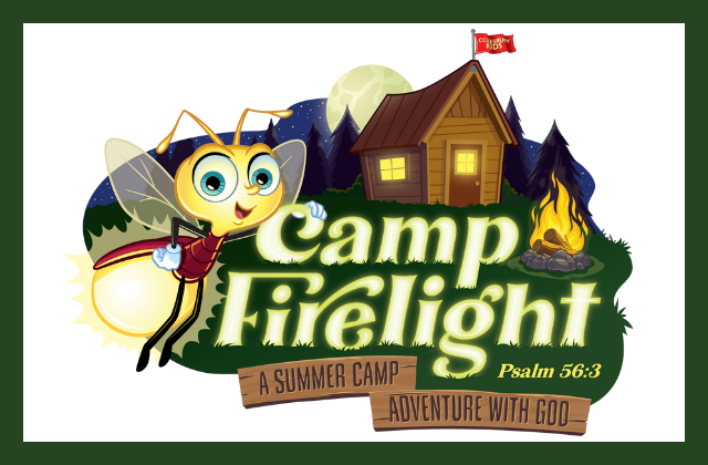Registration Open!-Camp Firelight VBS 2024