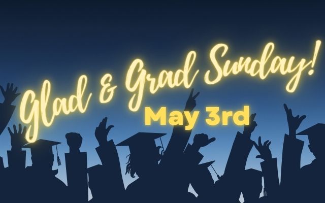 Glad & Grad Sunday